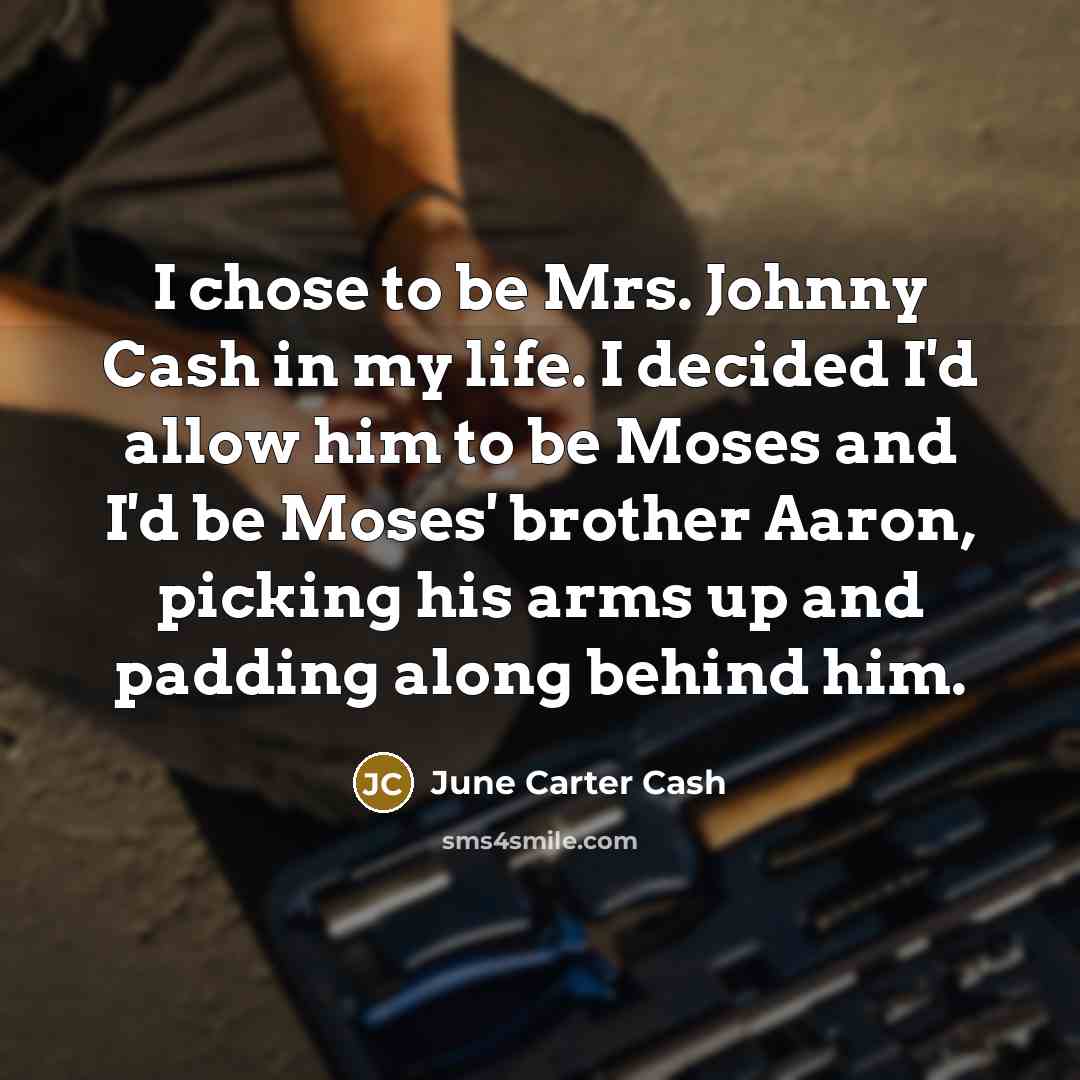 “I chose to be Mrs. Johnny Cash in my life.…” quote by June Carter Cash