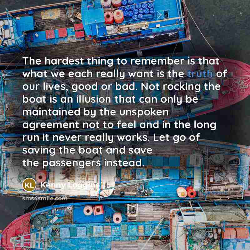 “The hardest thing to remember is that what we each…” quote by Kenny Loggins