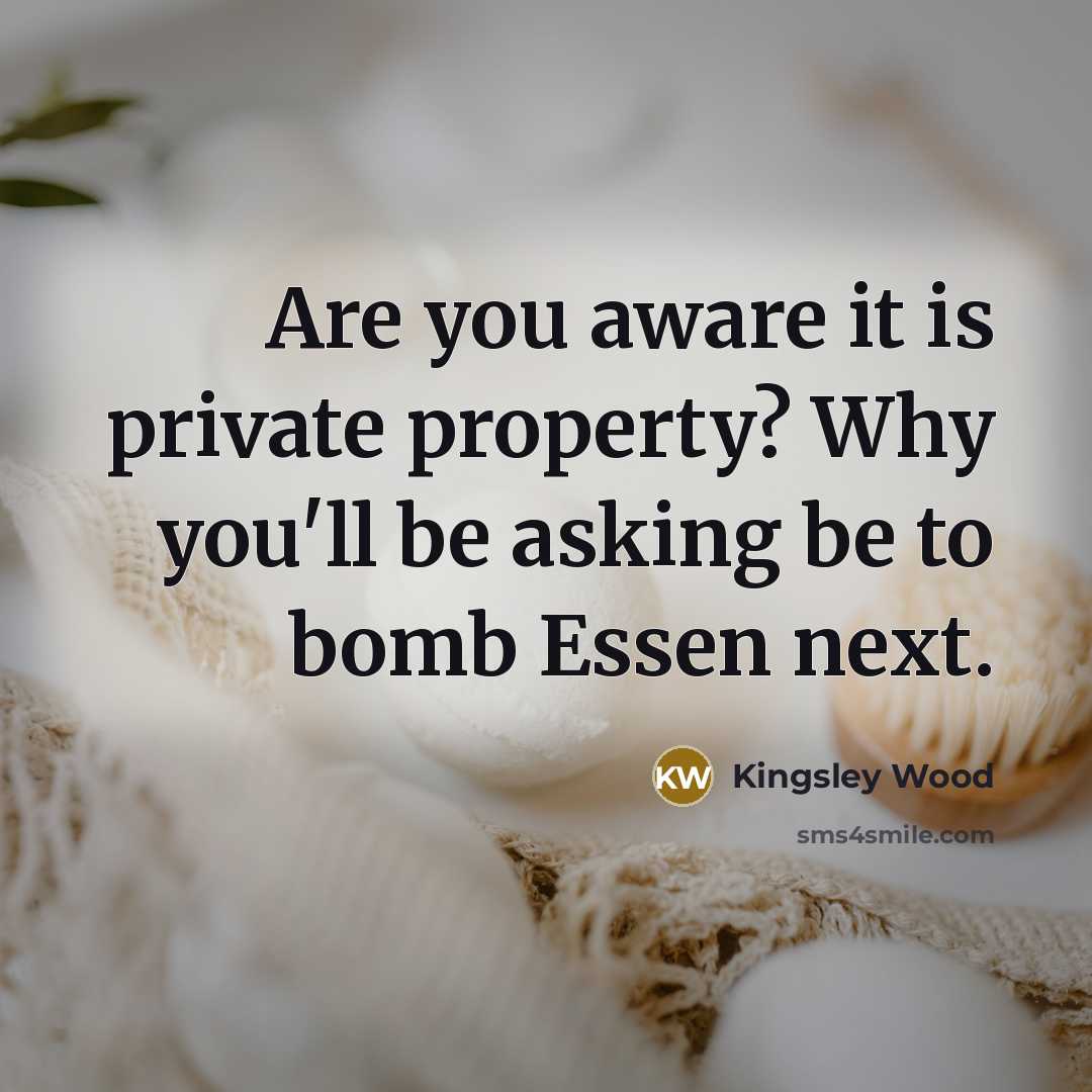 “Are you aware it is private property? Why you'll be asking be to bomb Essen next.” quote by Kingsley Wood