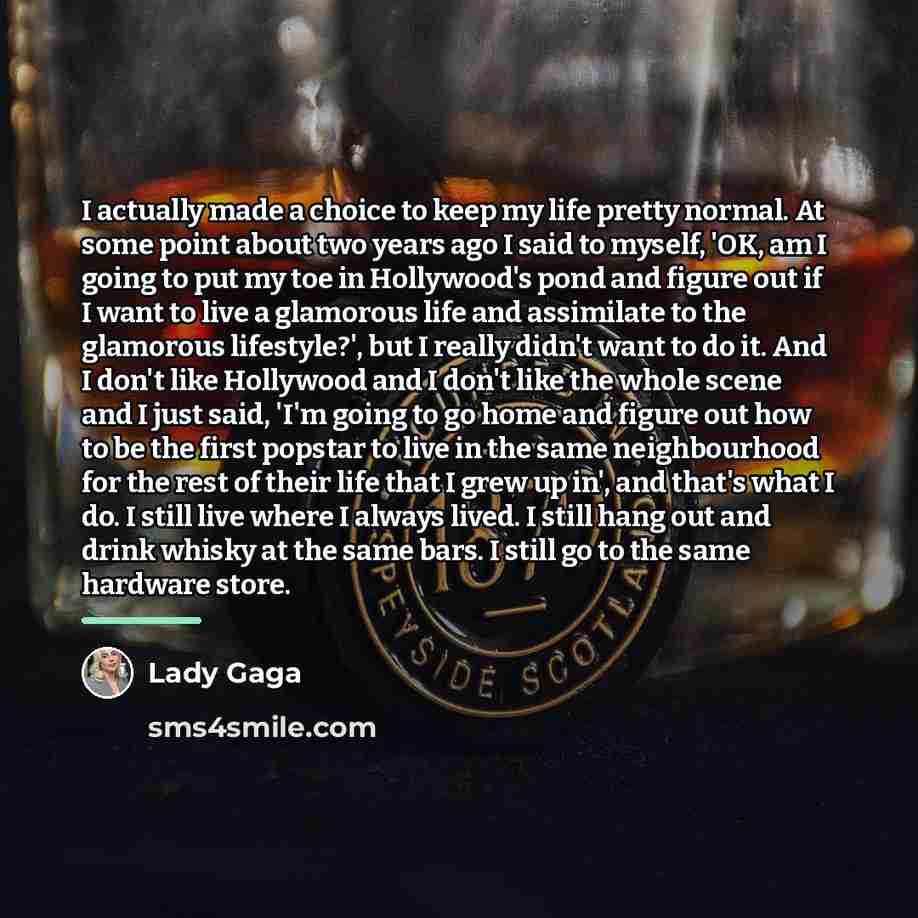 “I actually made a choice to keep my life pretty…” quote by Lady Gaga