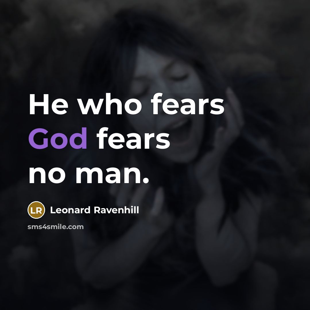 “He who fears God fears no man.…” quote by Leonard Ravenhill