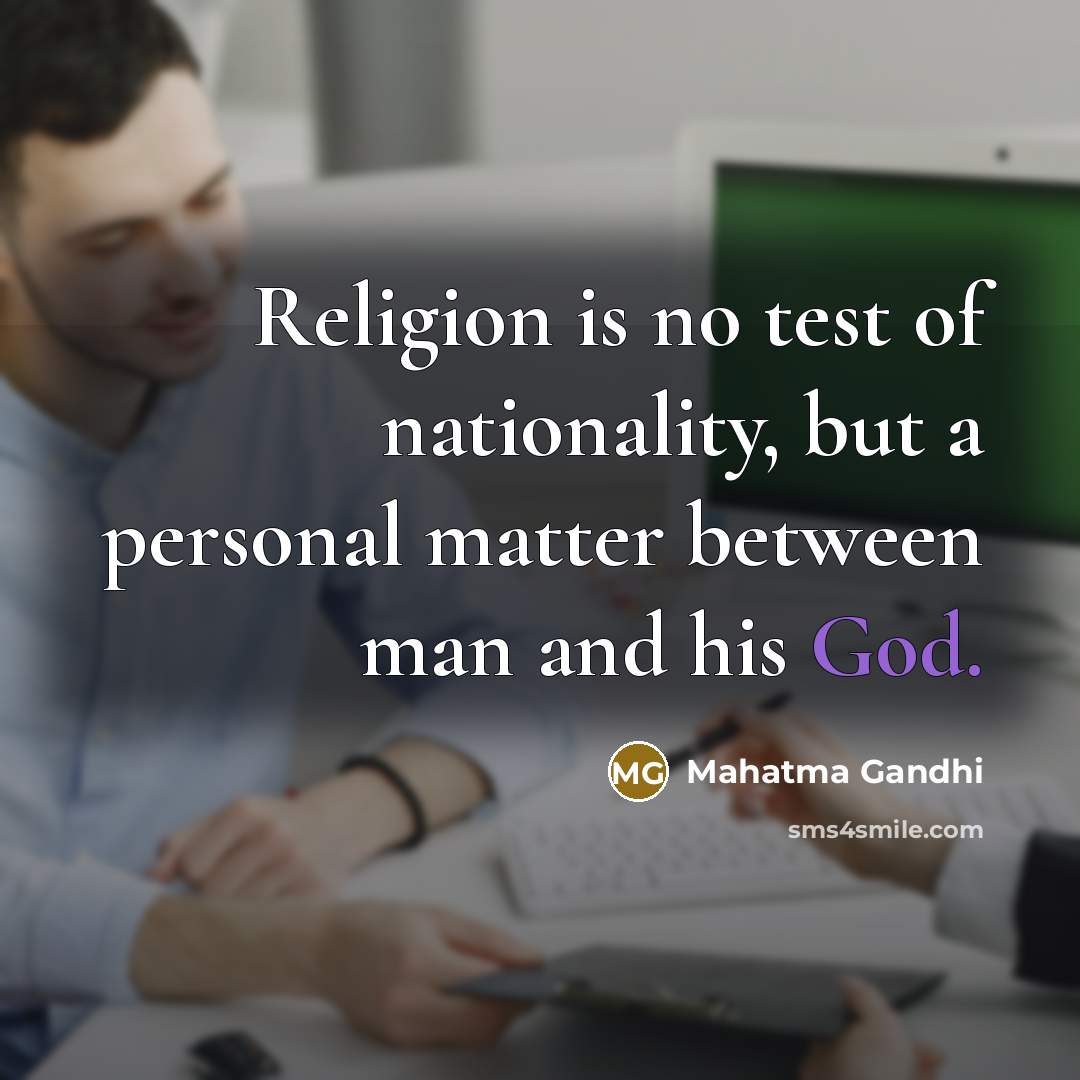 “Religion is no test of nationality, but a personal matter…” quote by Mahatma Gandhi