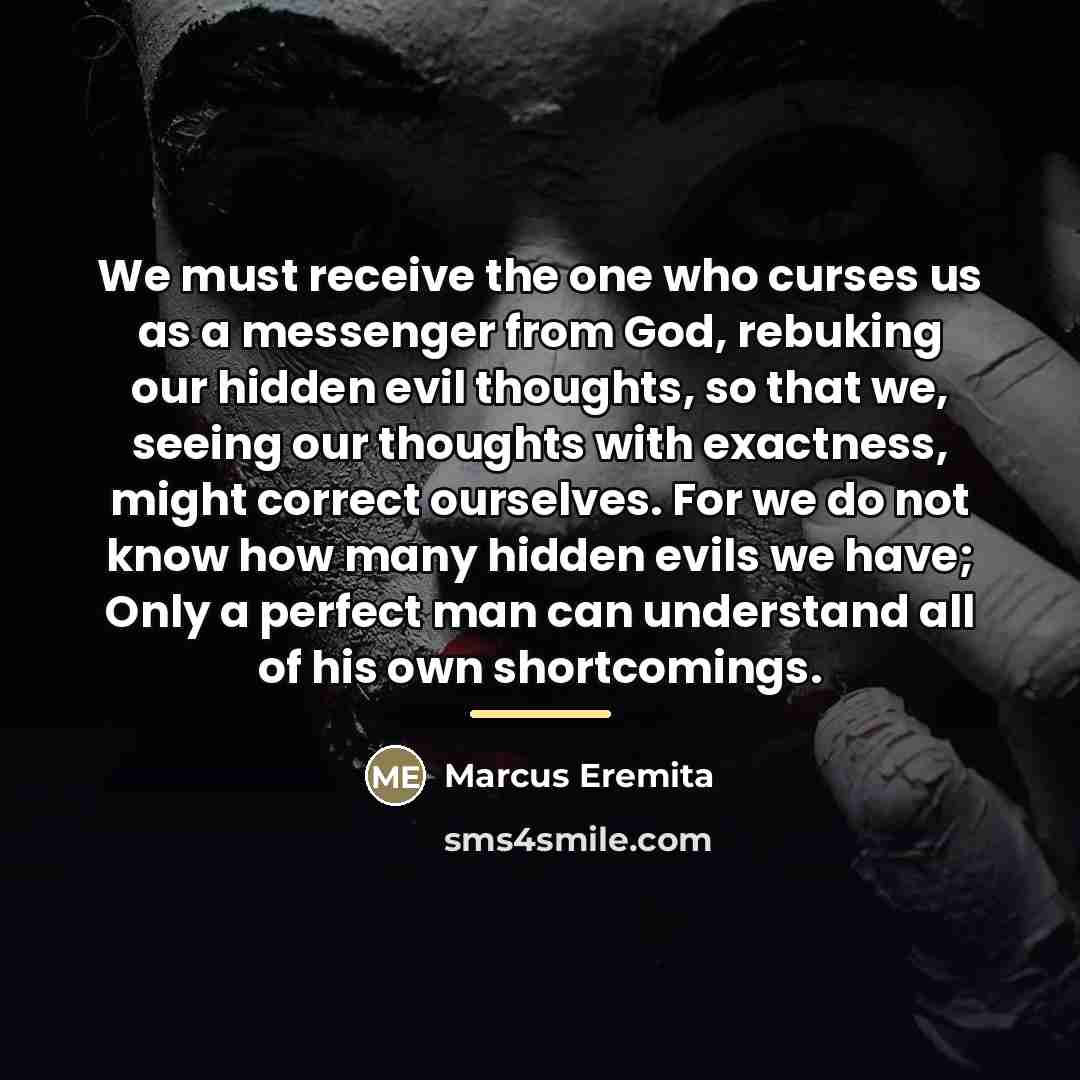 “We must receive the one who curses us as a…” quote by Marcus Eremita