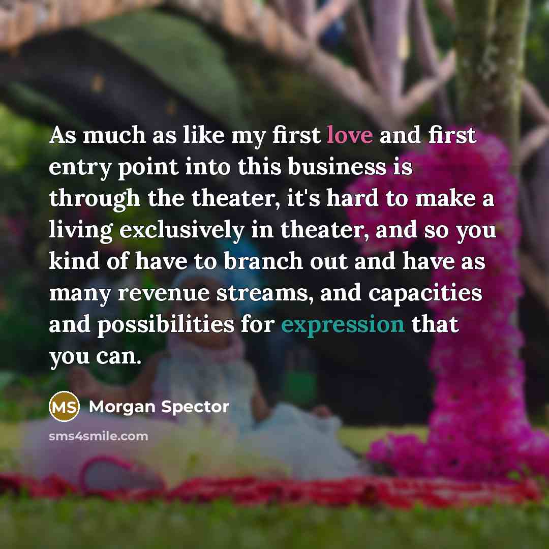 “As much as like my first love and first entry…” quote by Morgan Spector