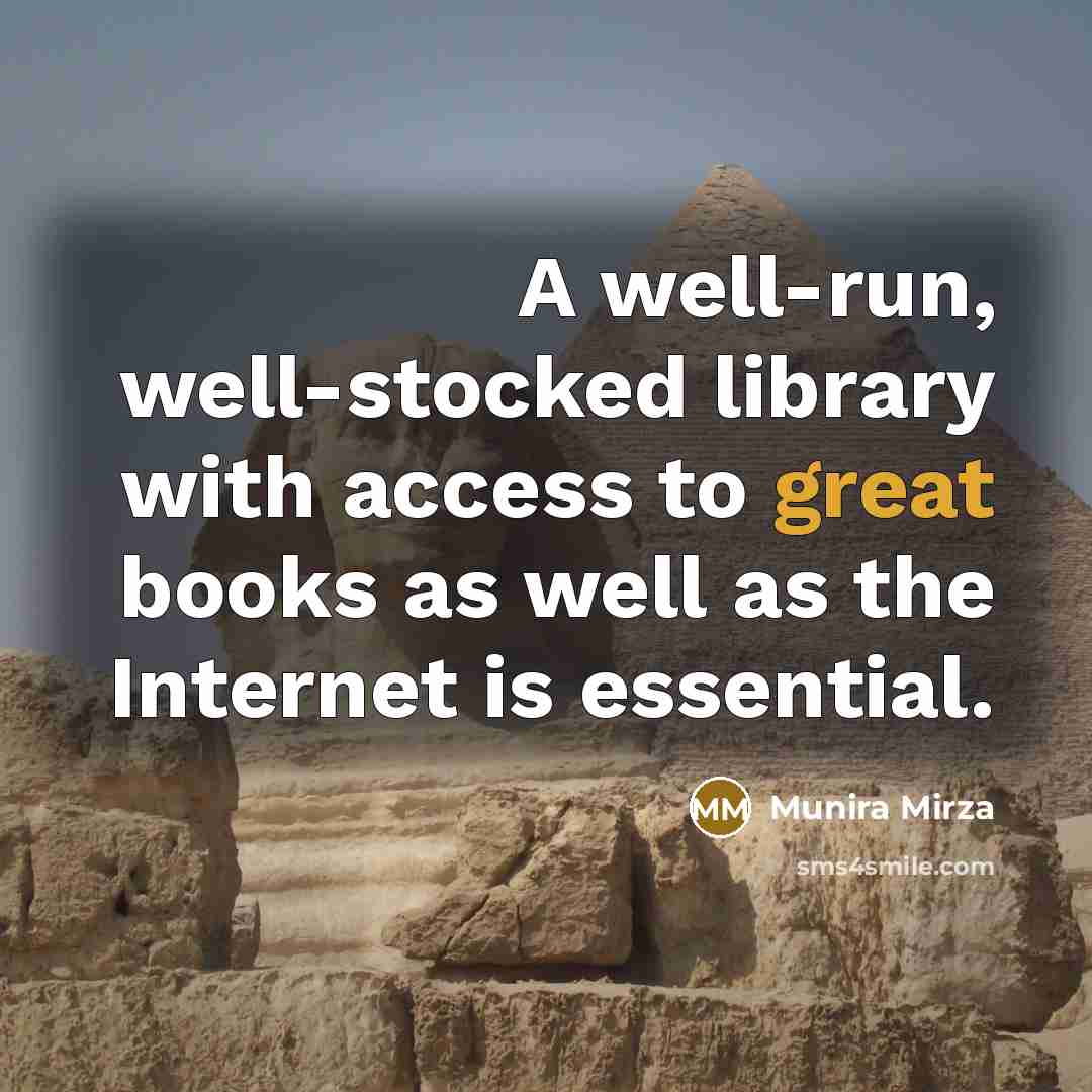 “A well-run, well-stocked library with access to great books as…” quote by Munira Mirza