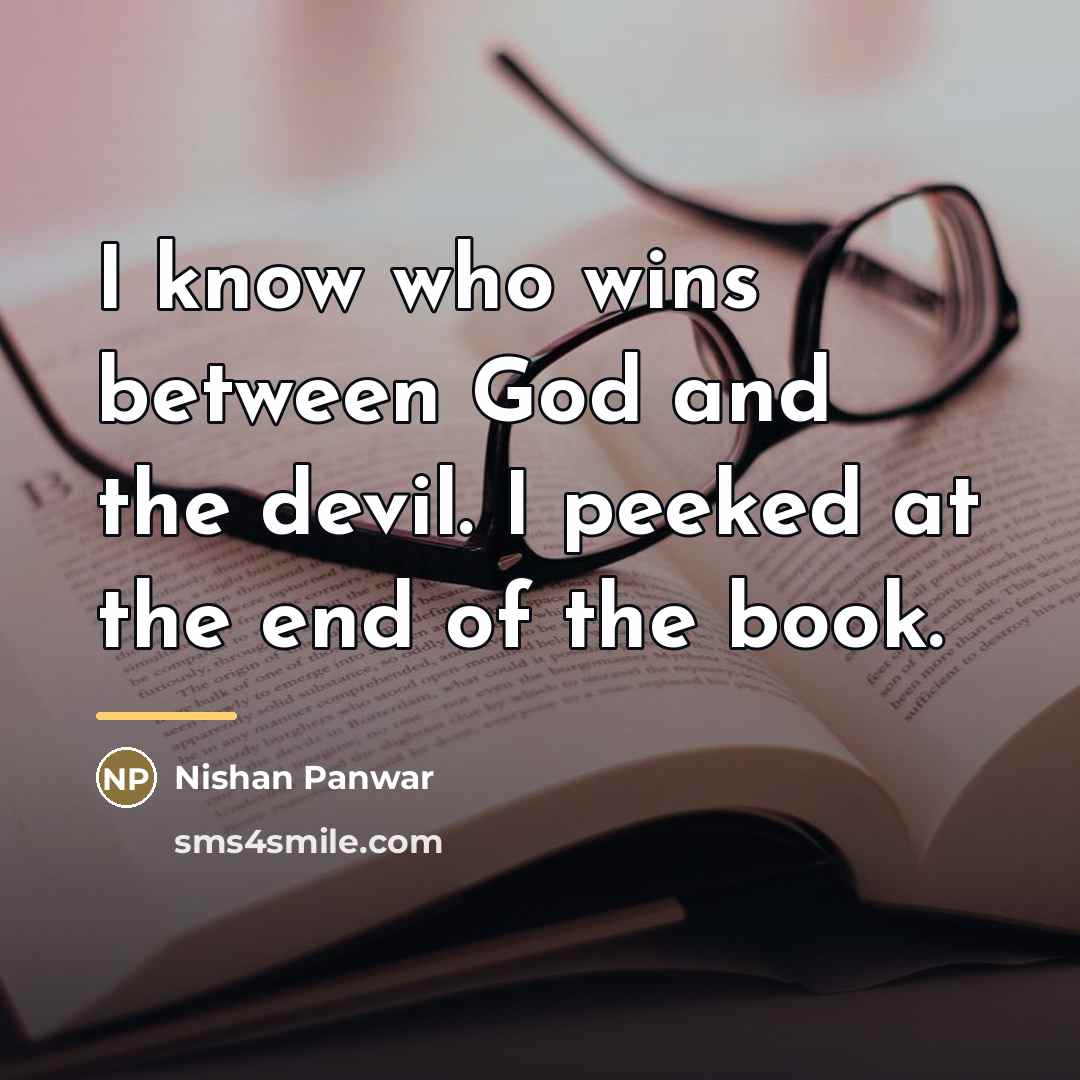 “I know who wins between God and the devil. I…” quote by Nishan Panwar