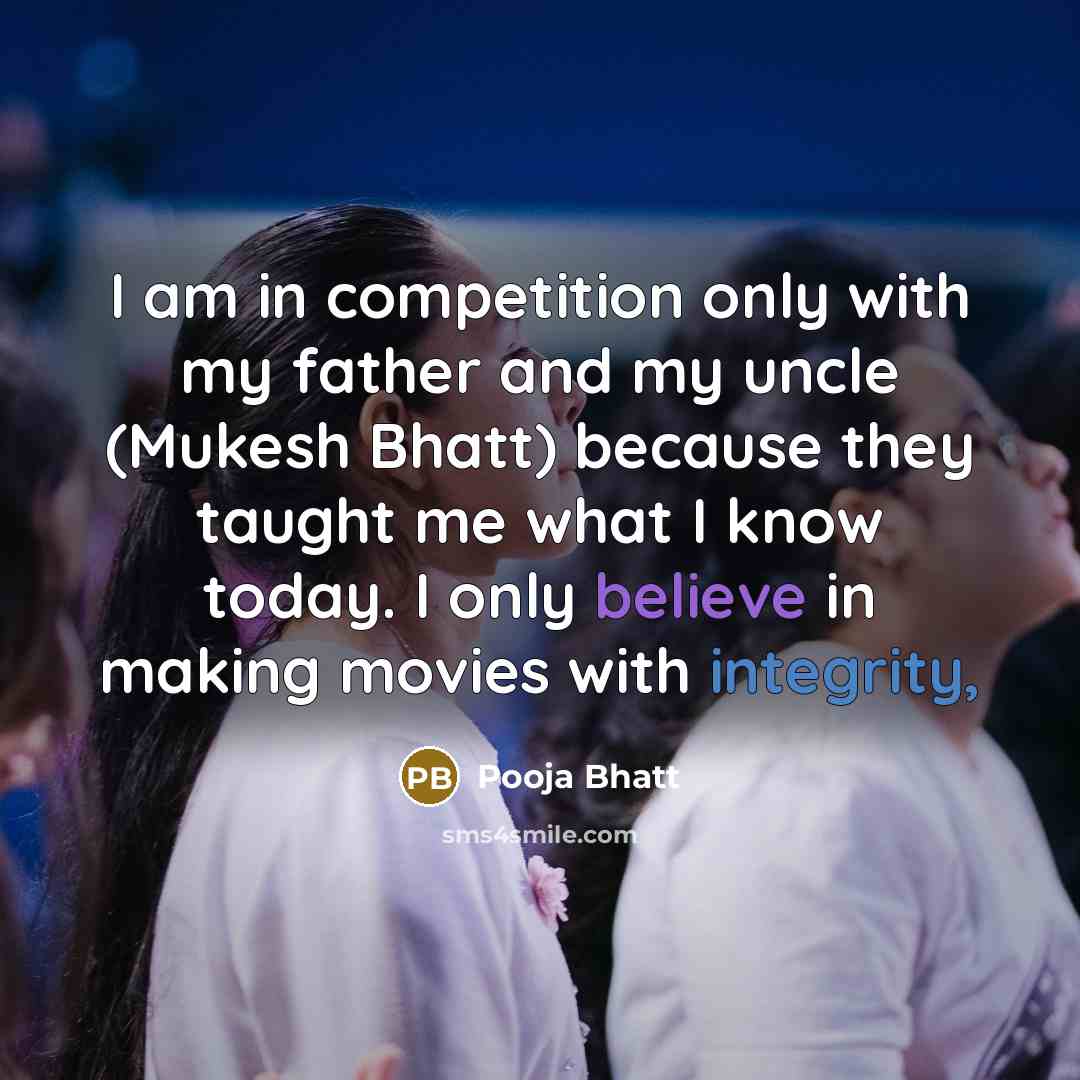 “I am in competition only with my father and my…” quote by Pooja Bhatt