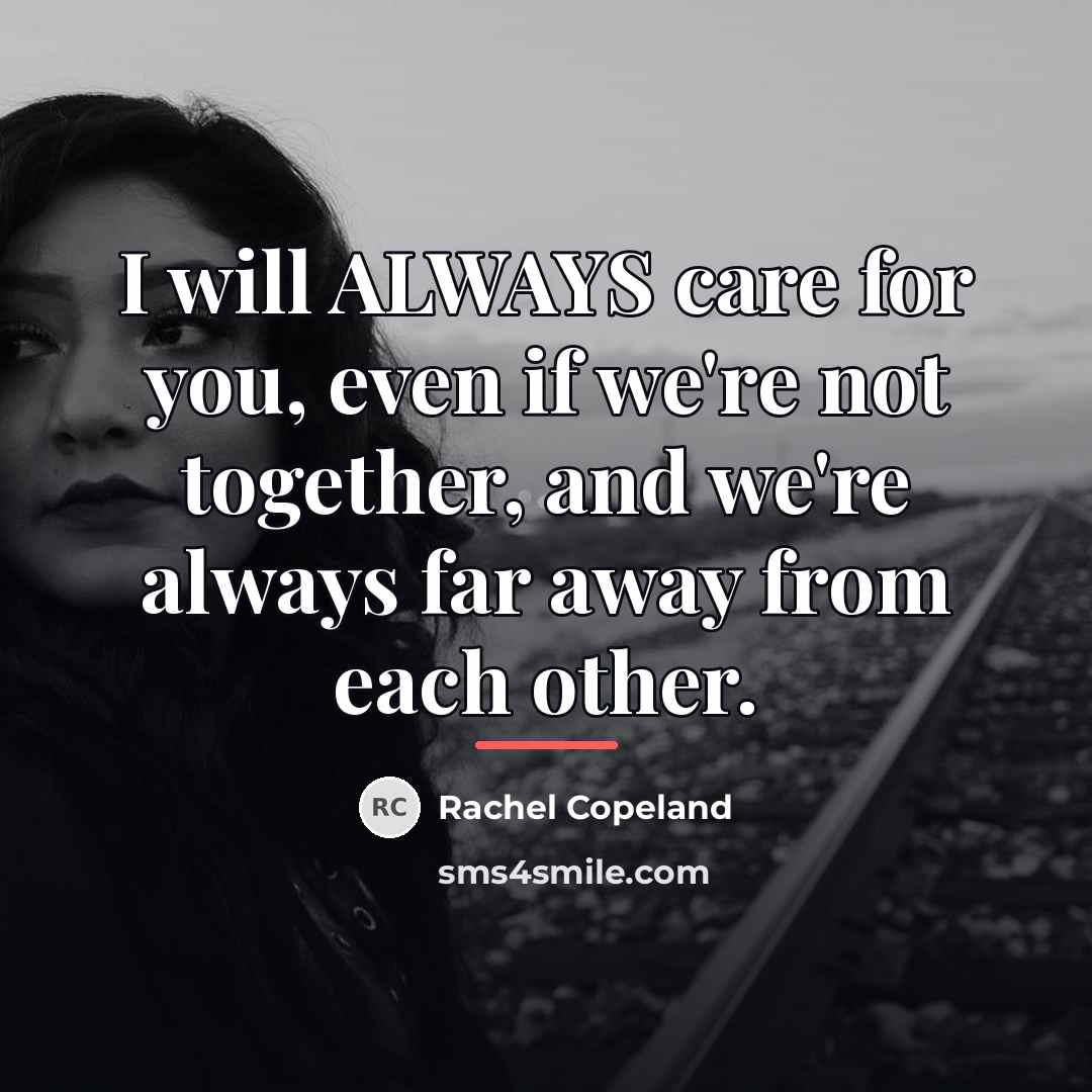 “I will ALWAYS care for you, even if we're not…” quote by Rachel Copeland