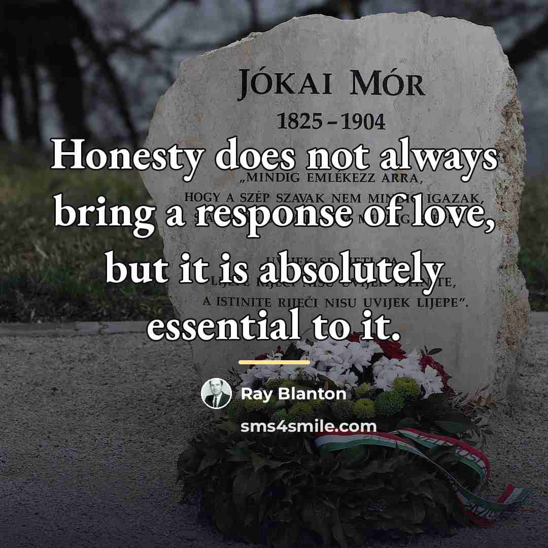 “Honesty does not always bring a response of love, but…” quote by Ray Blanton