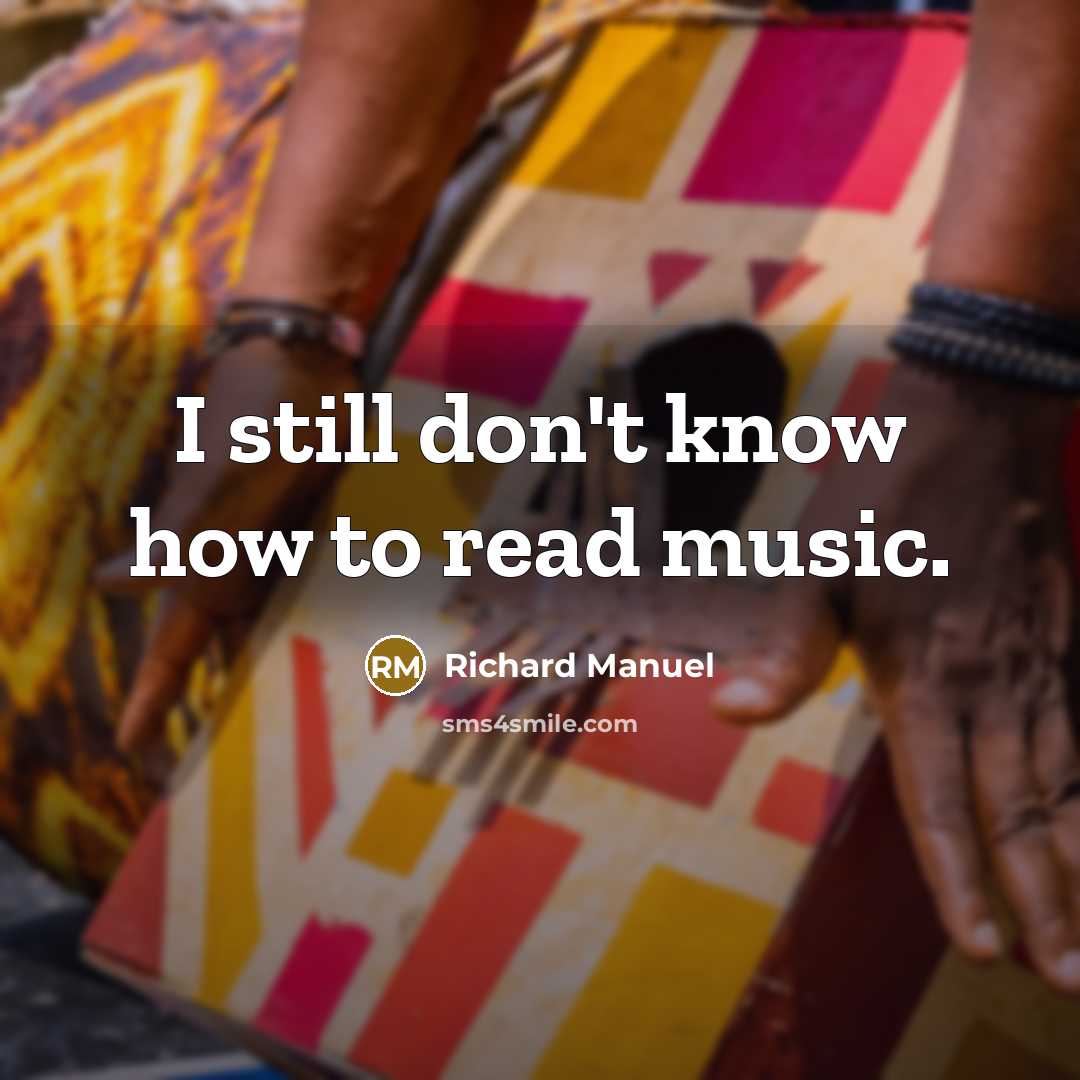 “I still don't know how to read music.…” quote by Richard Manuel