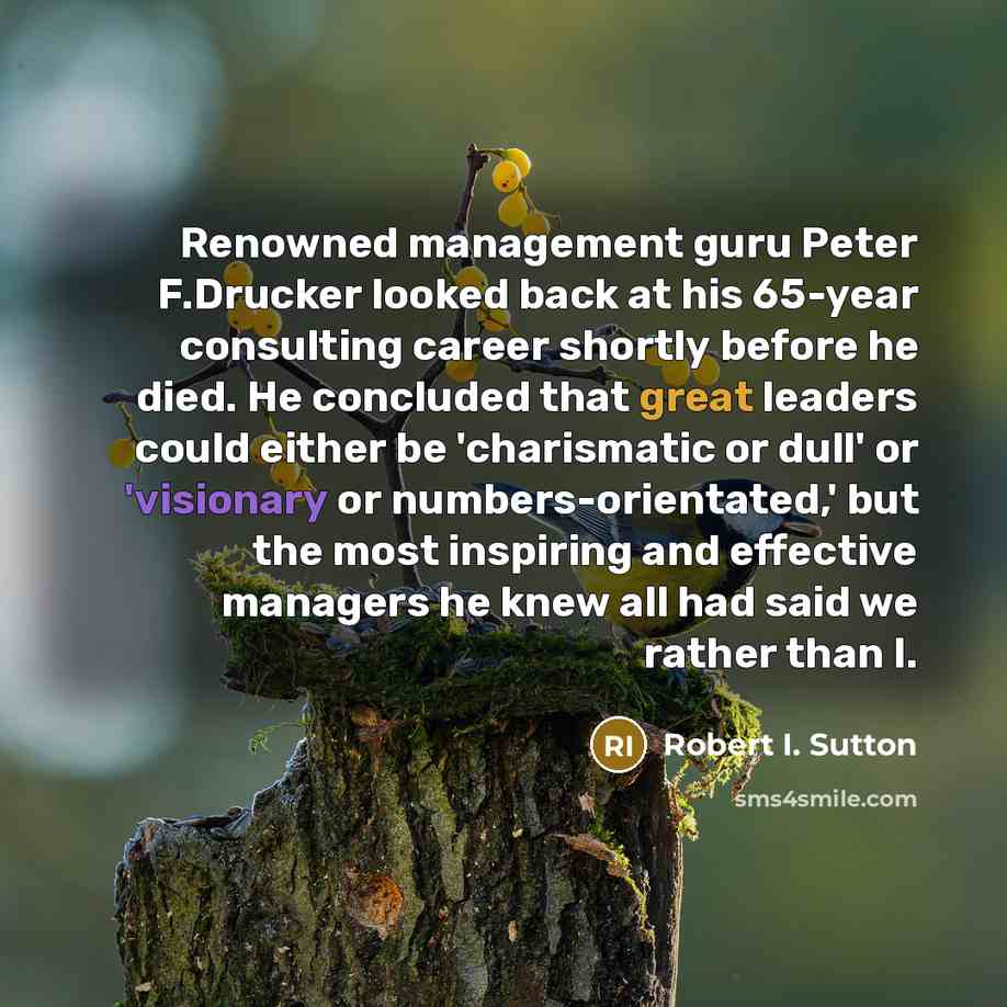 “Renowned management guru Peter F.Drucker looked back at his 65-year…” quote by Robert I. Sutton