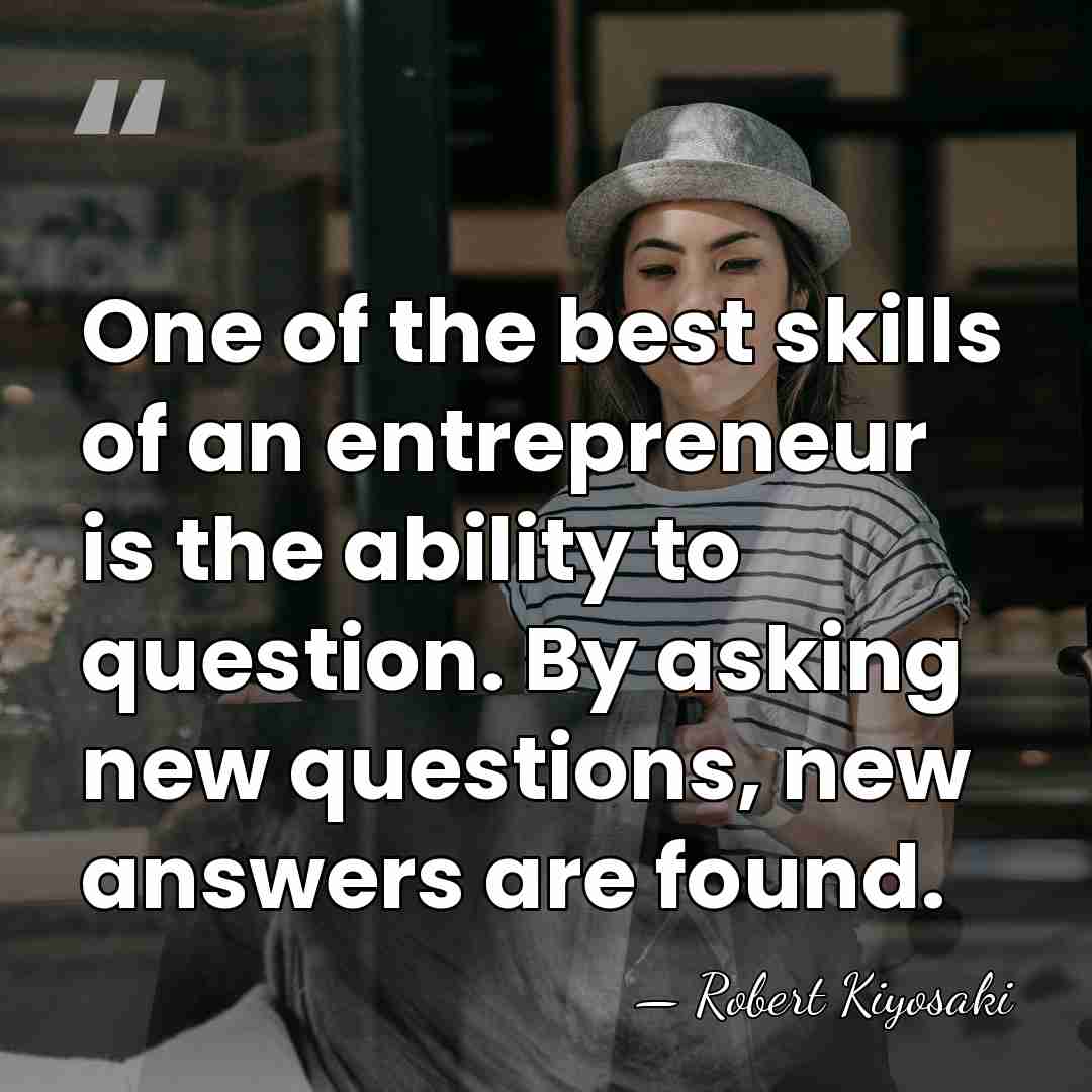 One of the best skills of an entrepreneur is the ability to&hellip; - Robert Kiyosaki