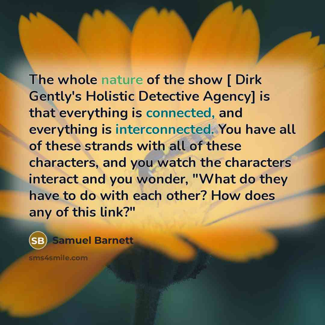 “The whole nature of the show [ Dirk Gently's Holistic…” quote by Samuel Barnett