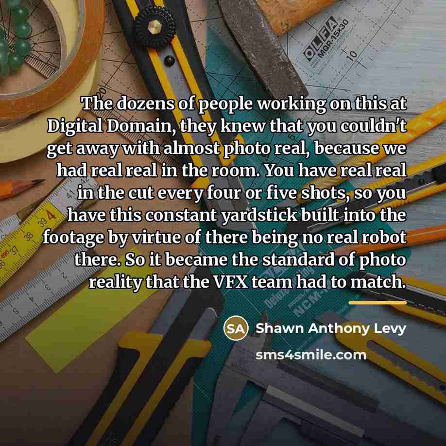 “The dozens of people working on this at Digital Domain,…” quote by Shawn Anthony Levy