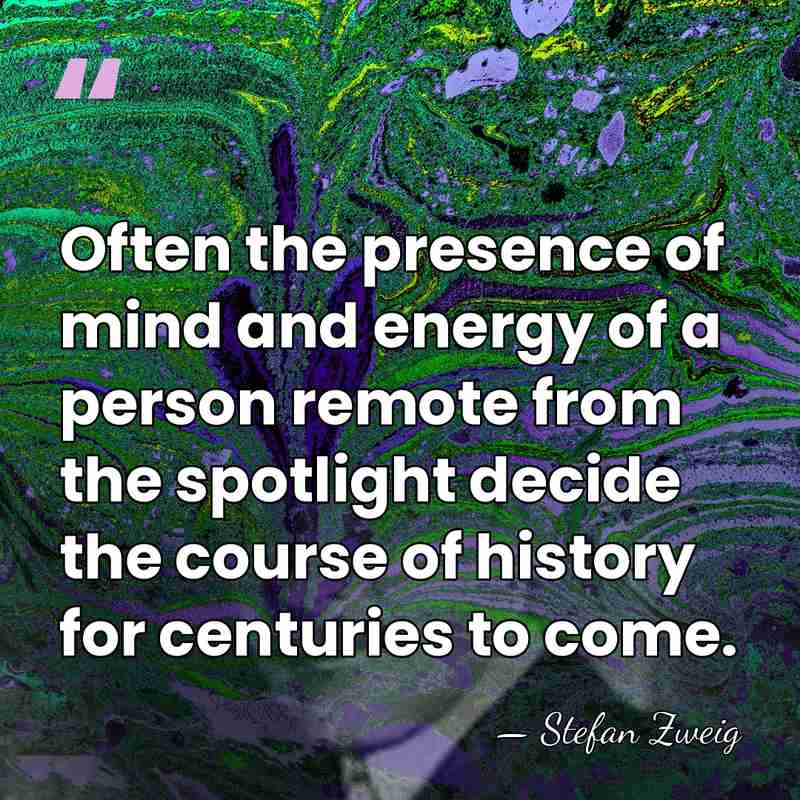 Often the presence of mind and energy of a person remote from&hellip; - Stefan Zweig