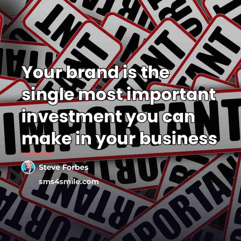 “Your brand is the single most important investment you can…” quote by Steve Forbes