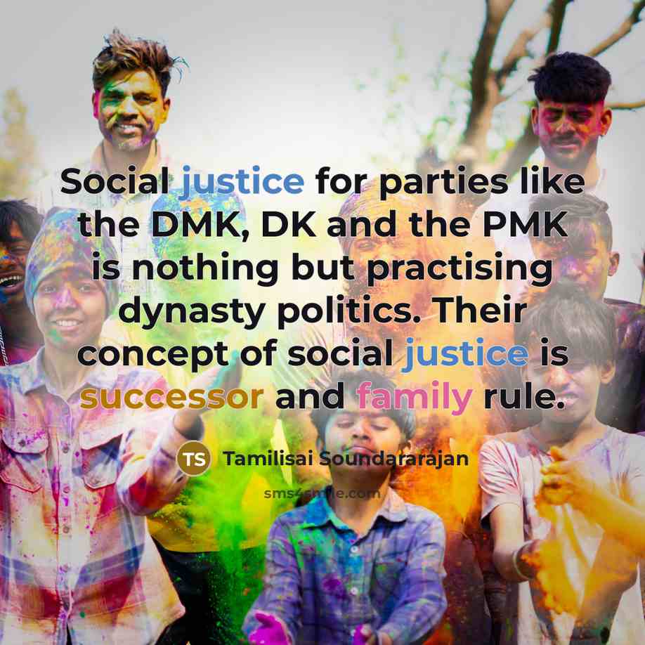 “Social justice for parties like the DMK, DK and the…” quote by Tamilisai Soundararajan