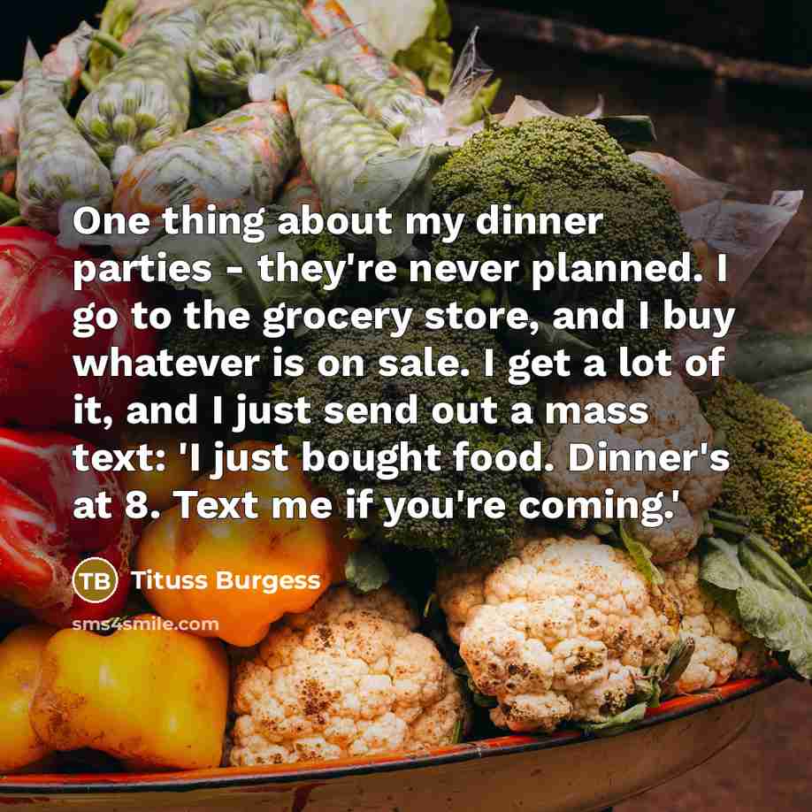 “One thing about my dinner parties - they're never planned.…” quote by Tituss Burgess