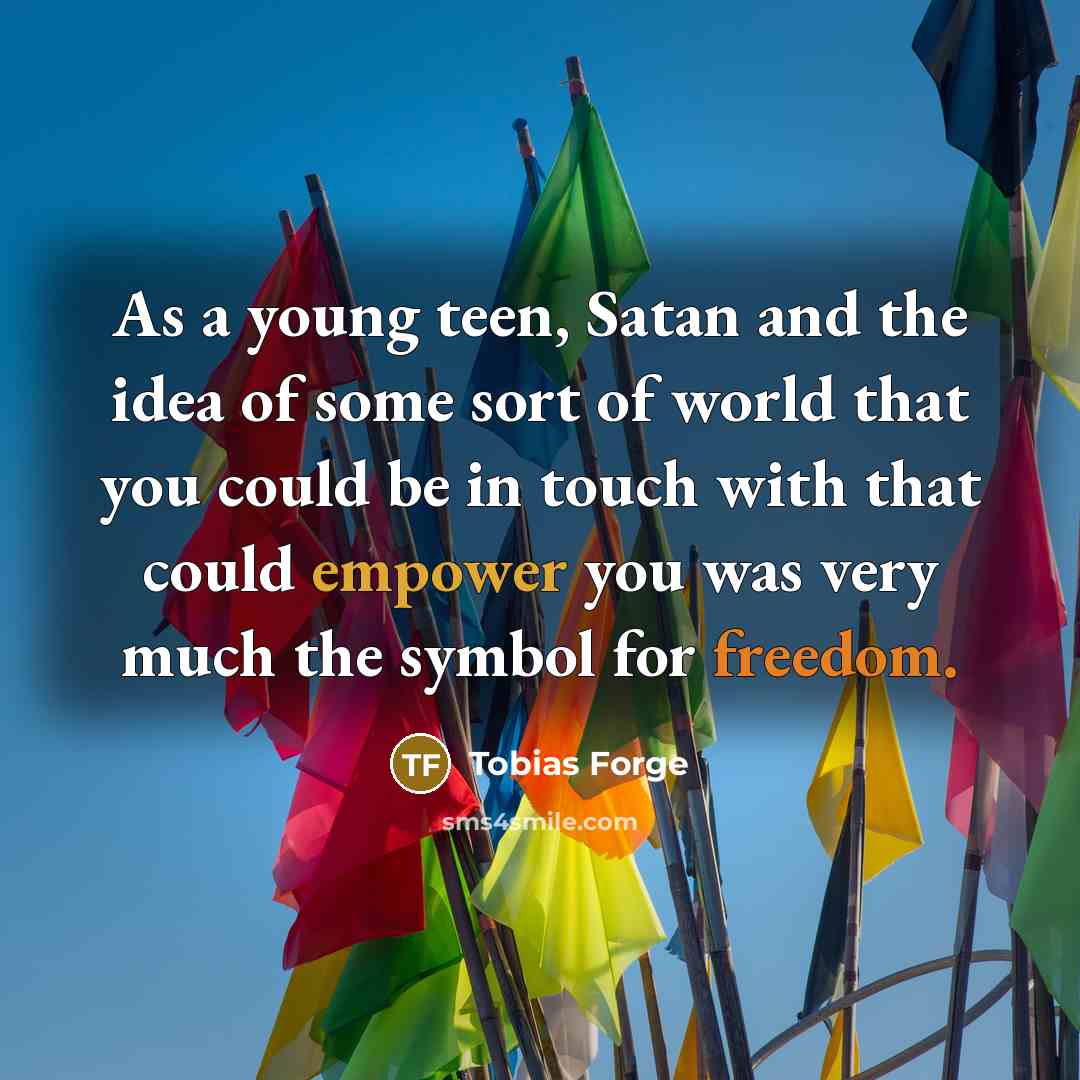 “As a young teen, Satan and the idea of some…” quote by Tobias Forge