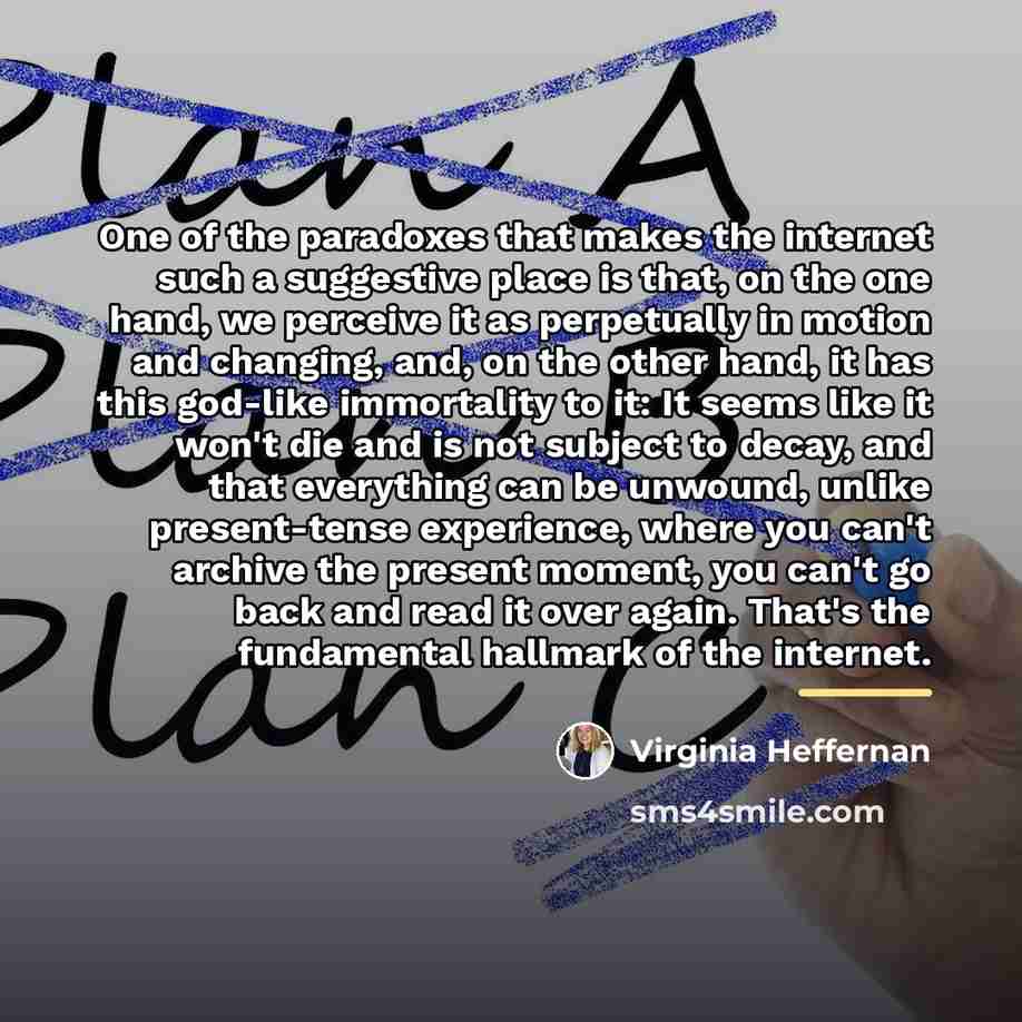 “One of the paradoxes that makes the internet such a…” quote by Virginia Heffernan