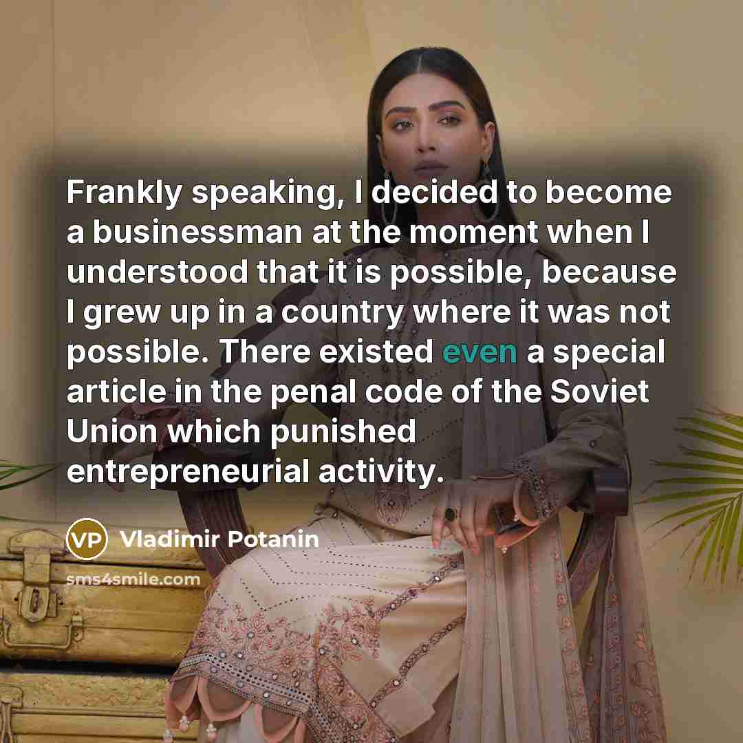 “Frankly speaking, I decided to become a businessman at the…” quote by Vladimir Potanin