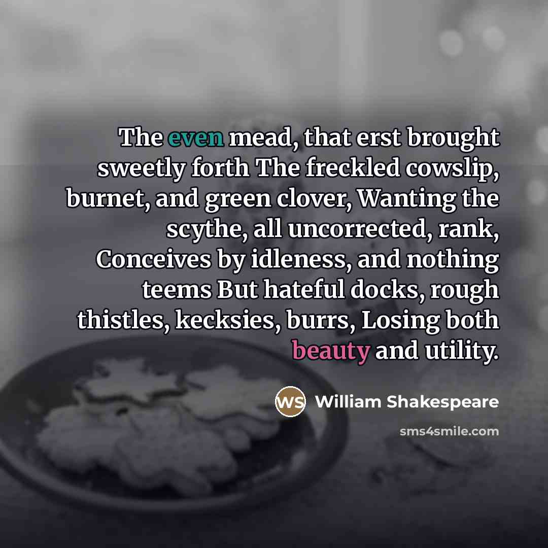“The even mead, that erst brought sweetly forth The freckled…” quote by William Shakespeare