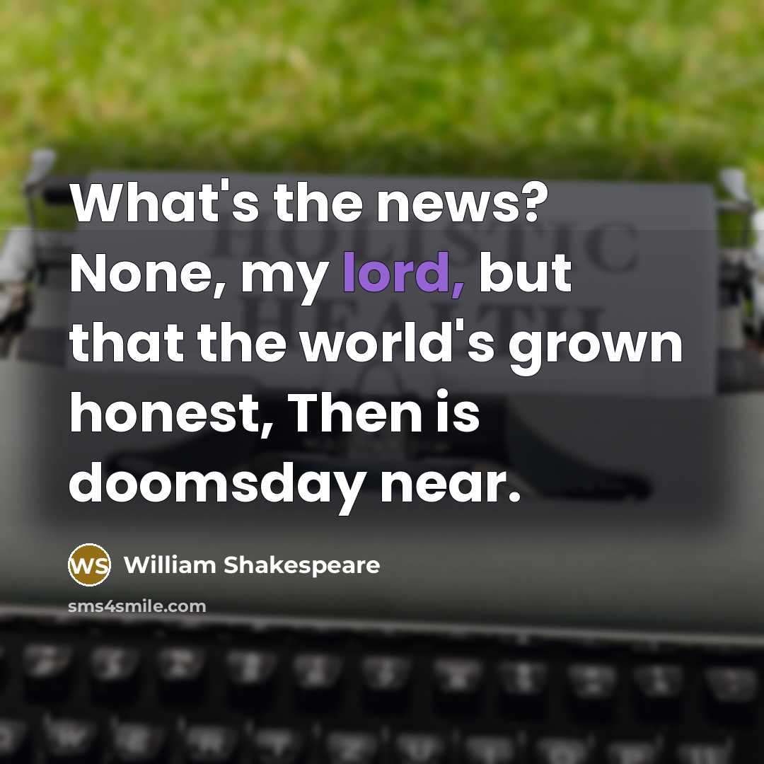 “What's the news? None, my lord, but that the world's…” quote by William Shakespeare