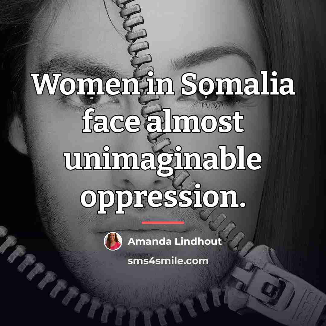 “Women in Somalia face almost unimaginable oppression.…” quote by Amanda Lindhout