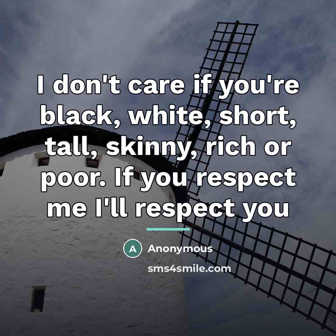 “I don't care if you're black, white, short, tall, skinny,…” quote by Anonymous