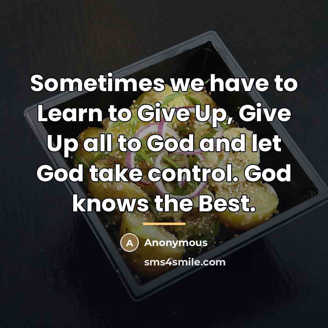 “Sometimes we have to Learn to Give Up, Give Up…” quote by Anonymous