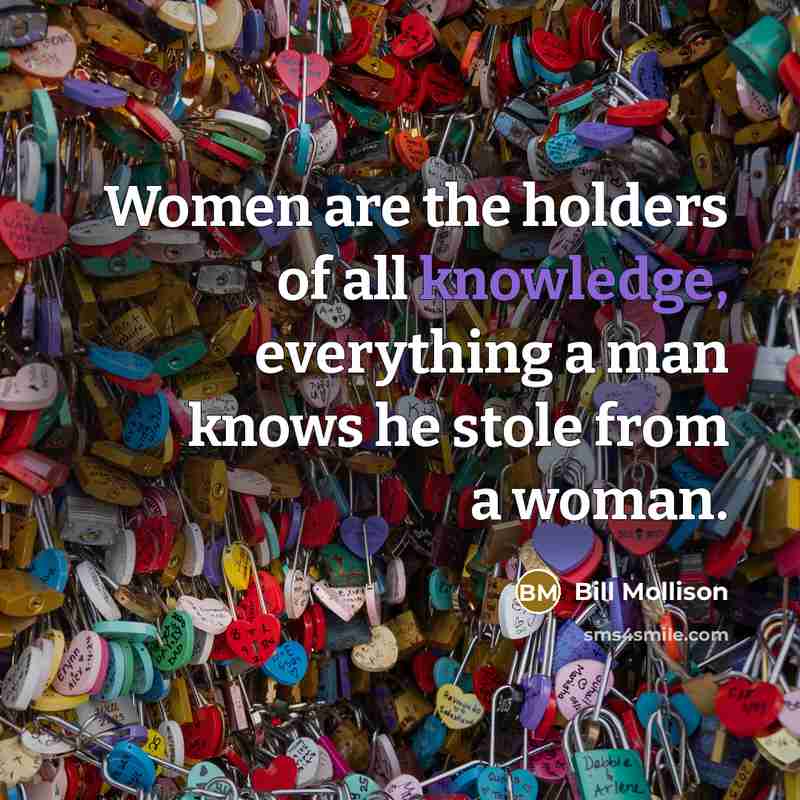 “Women are the holders of all knowledge, everything a man…” quote by Bill Mollison