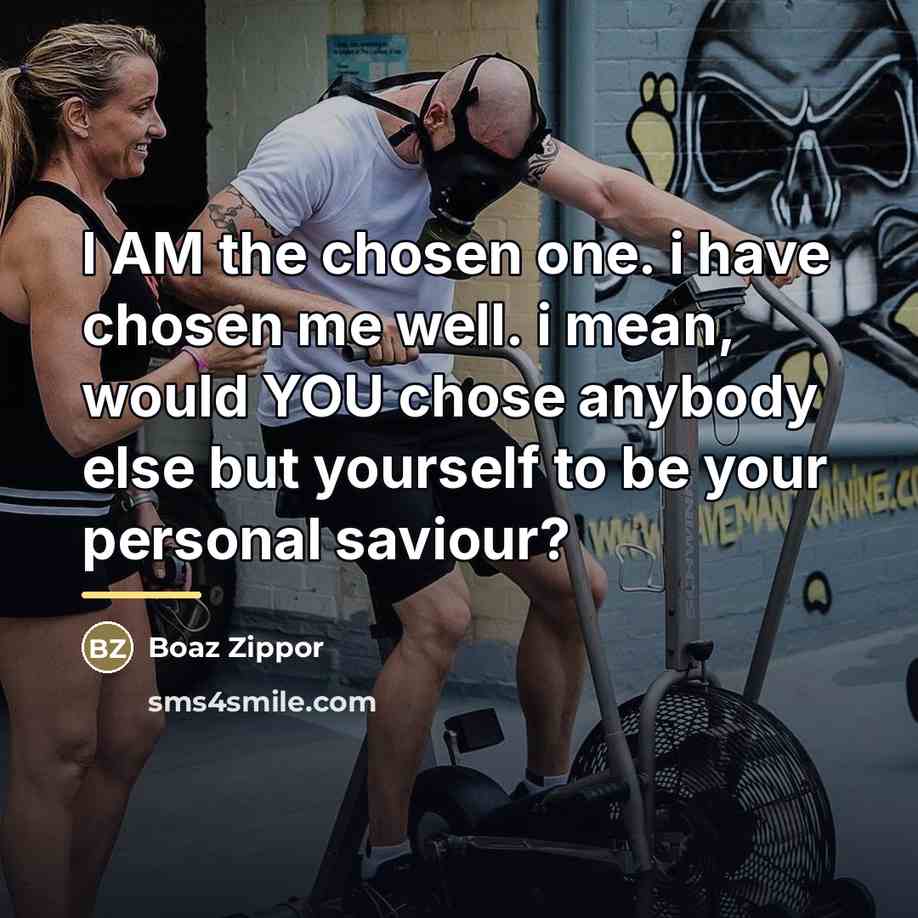 “I AM the chosen one. i have chosen me well.…” quote by Boaz Zippor