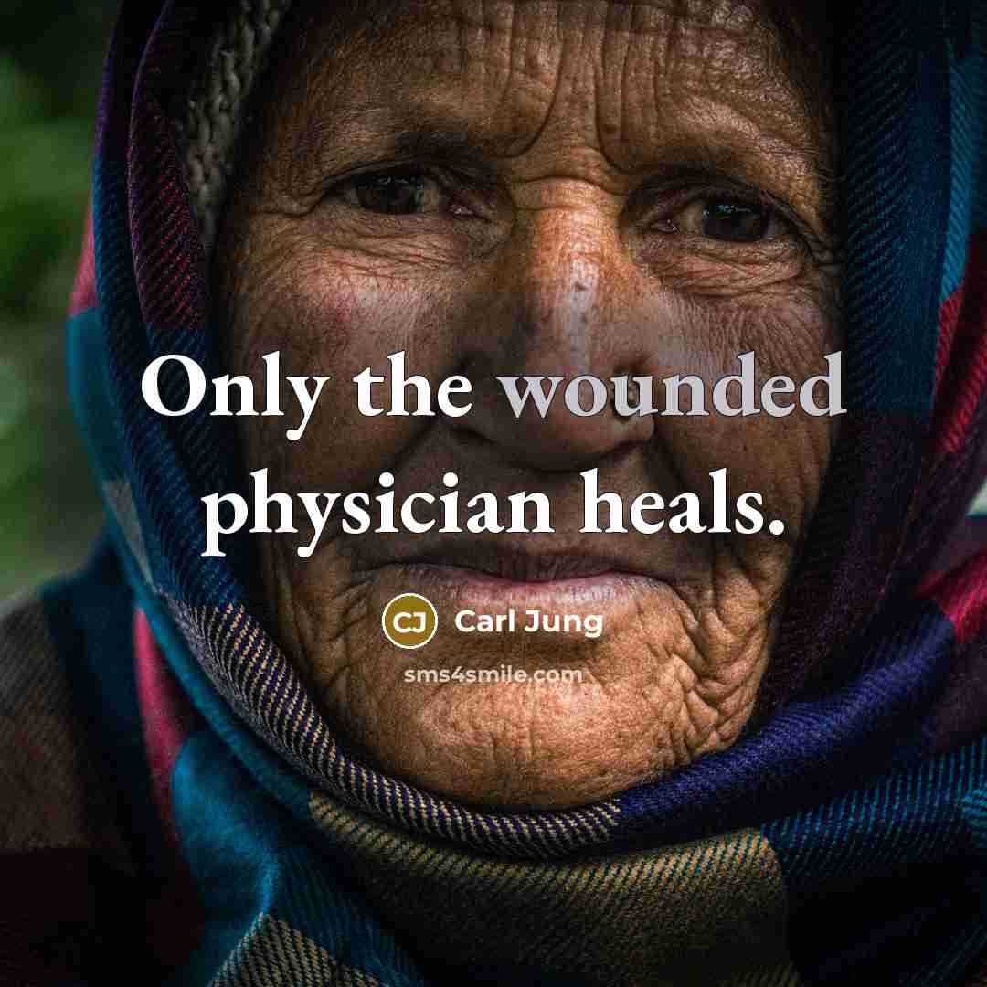 “Only the wounded physician heals.…” quote by Carl Jung