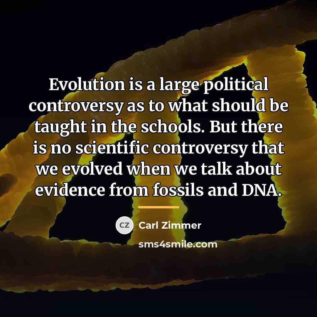 “Evolution is a large political controversy as to what should…” quote by Carl Zimmer