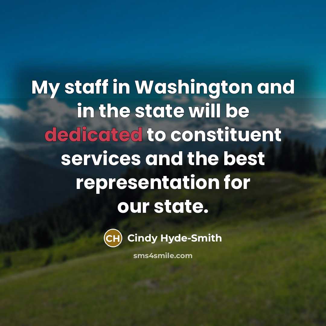 “My staff in Washington and in the state will be…” quote by Cindy Hyde-Smith