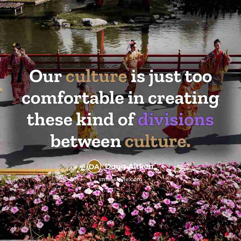 “Our culture is just too comfortable in creating these kind…” quote by Doug Aitken