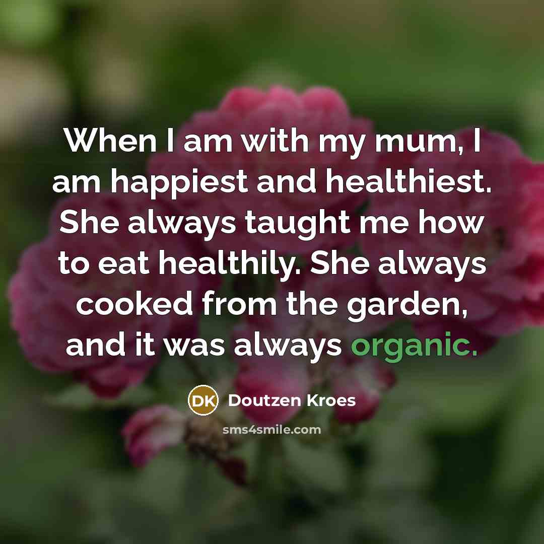 “When I am with my mum, I am happiest and…” quote by Doutzen Kroes