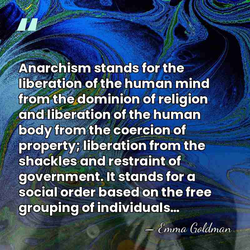 Anarchism stands for the liberation of the human mind from the dominion&hellip; - Emma Goldman