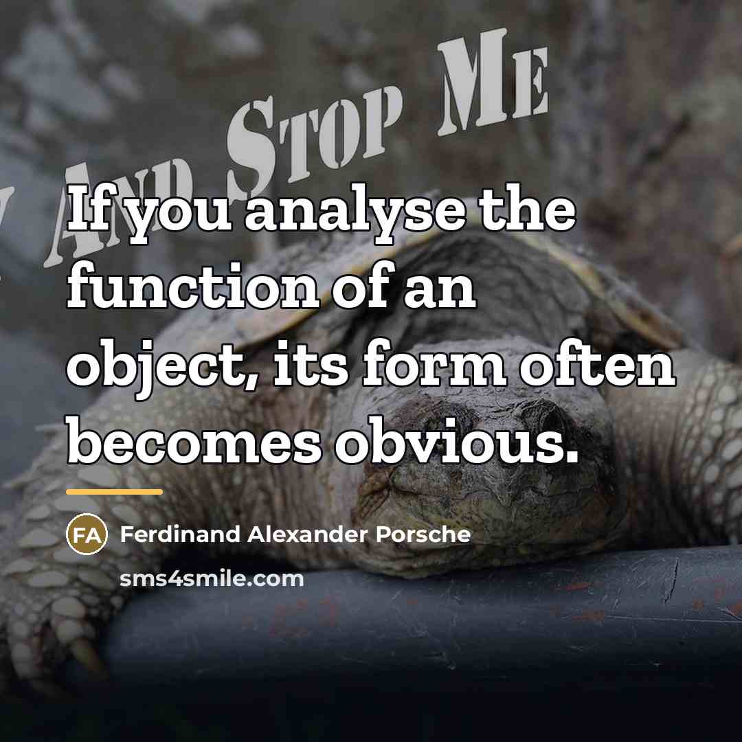 “If you analyse the function of an object, its form…” quote by Ferdinand Alexander Porsche