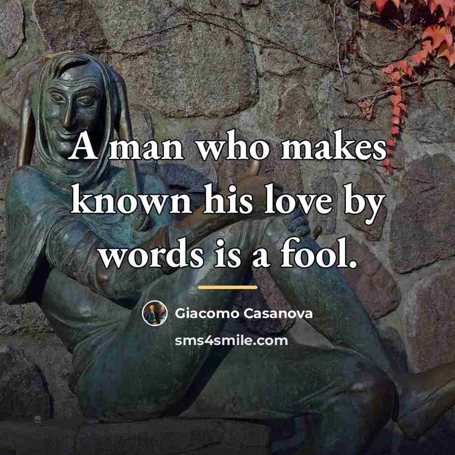 “A man who makes known his love by words is…” quote by Giacomo Casanova