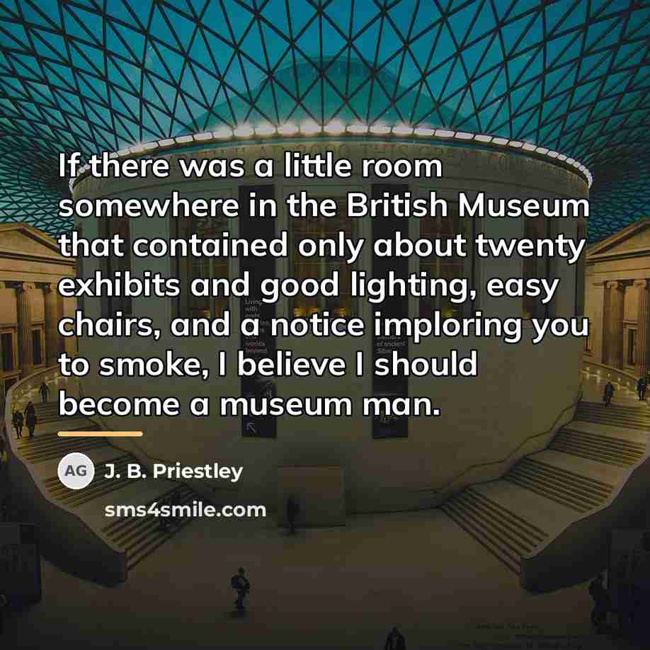 “If there was a little room somewhere in the British…” quote by J. B. Priestley