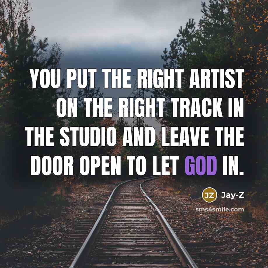 “You put the right artist on the right track in…” quote by Jay-Z