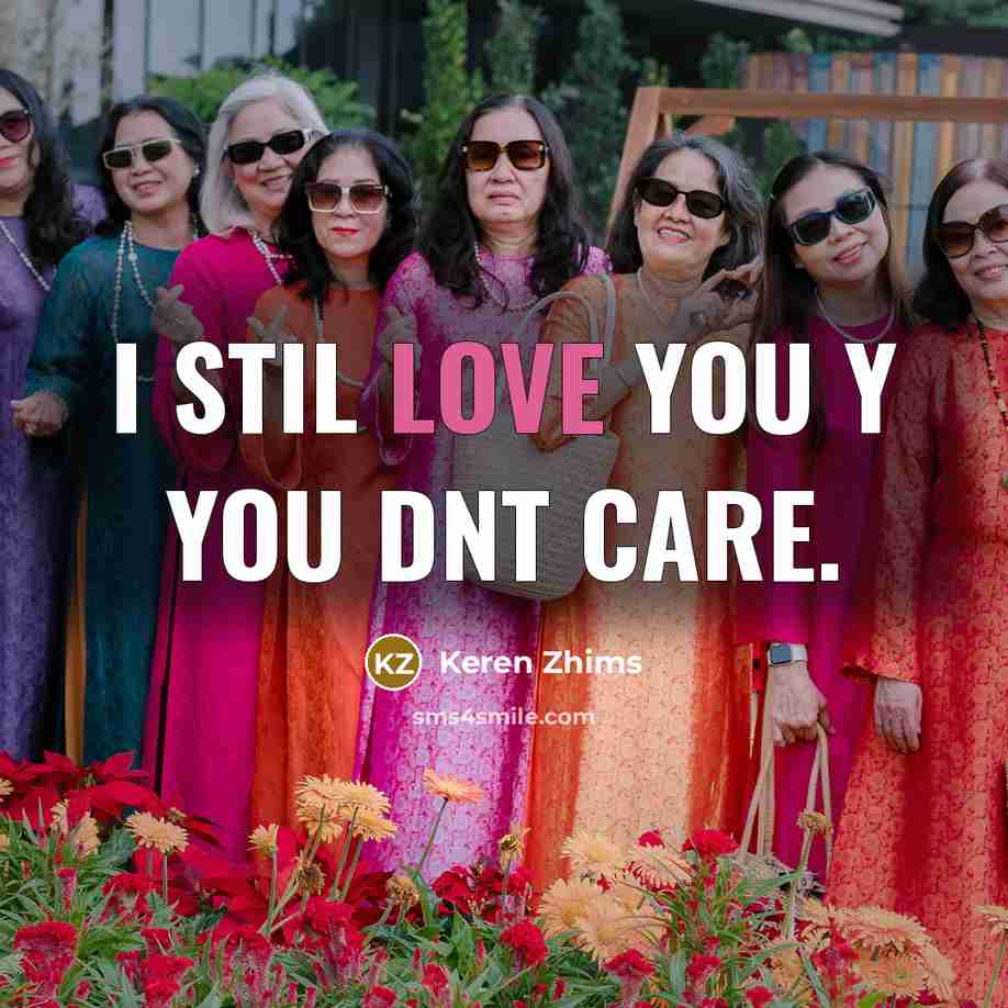 “I stil love you y you dnt care.…” quote by Keren Zhims