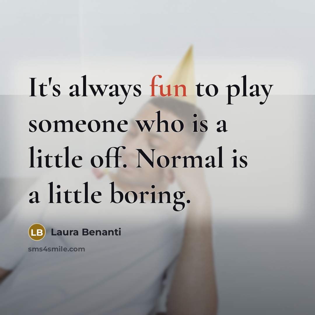“It's always fun to play someone who is a little…” quote by Laura Benanti