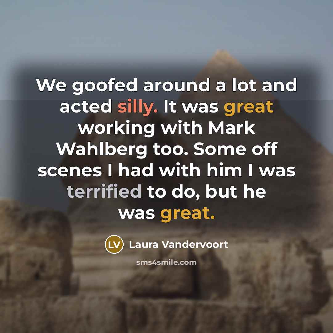 “We goofed around a lot and acted silly. It was…” quote by Laura Vandervoort