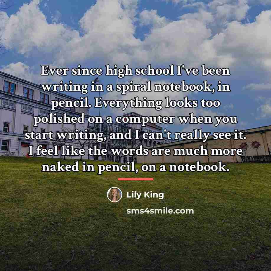 “Ever since high school I've been writing in a spiral…” quote by Lily King