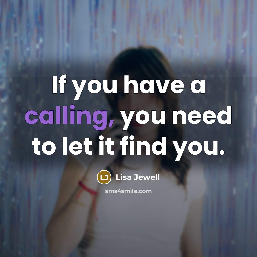 “If you have a calling, you need to let it…” quote by Lisa Jewell