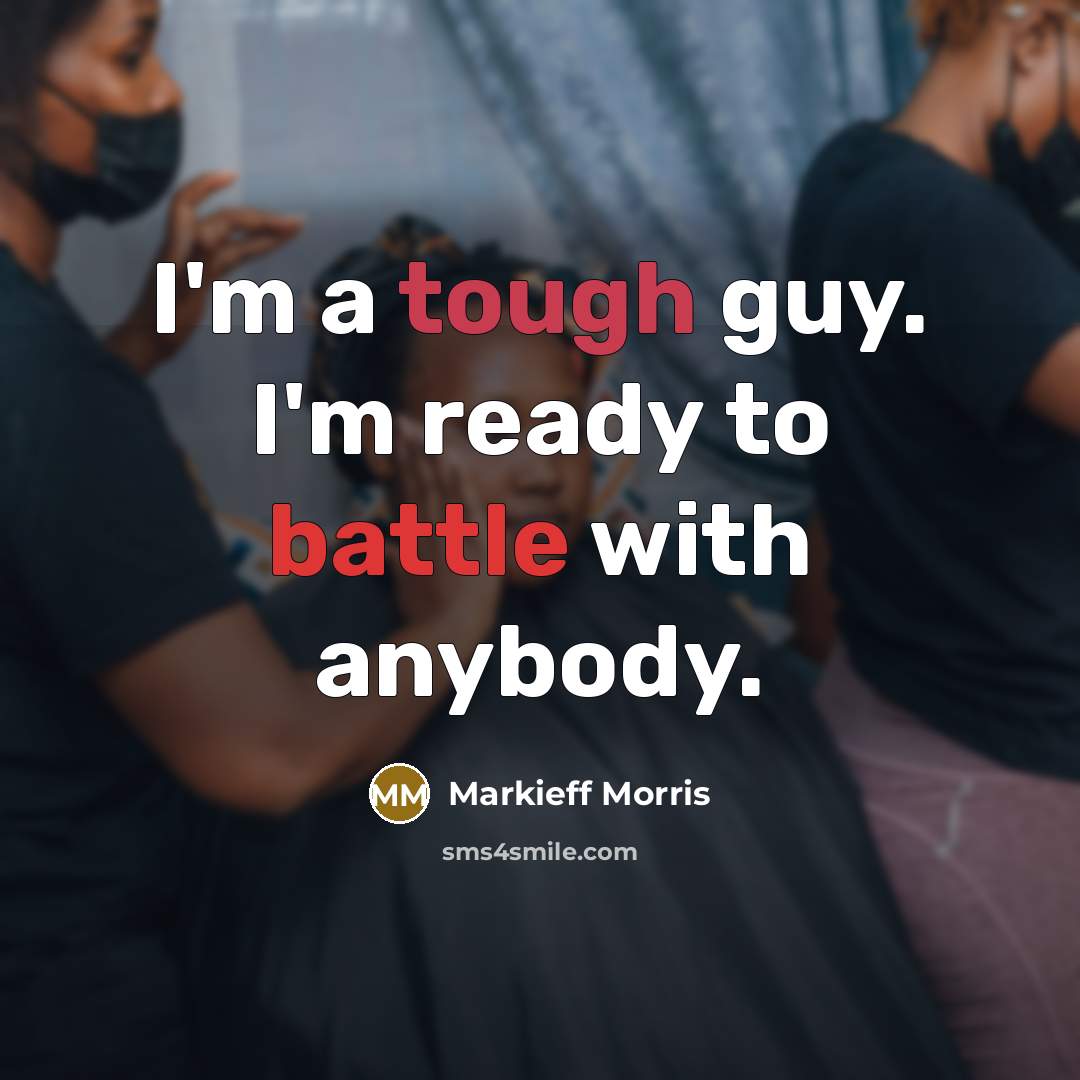 “I'm a tough guy. I'm ready to battle with anybody.…” quote by Markieff Morris