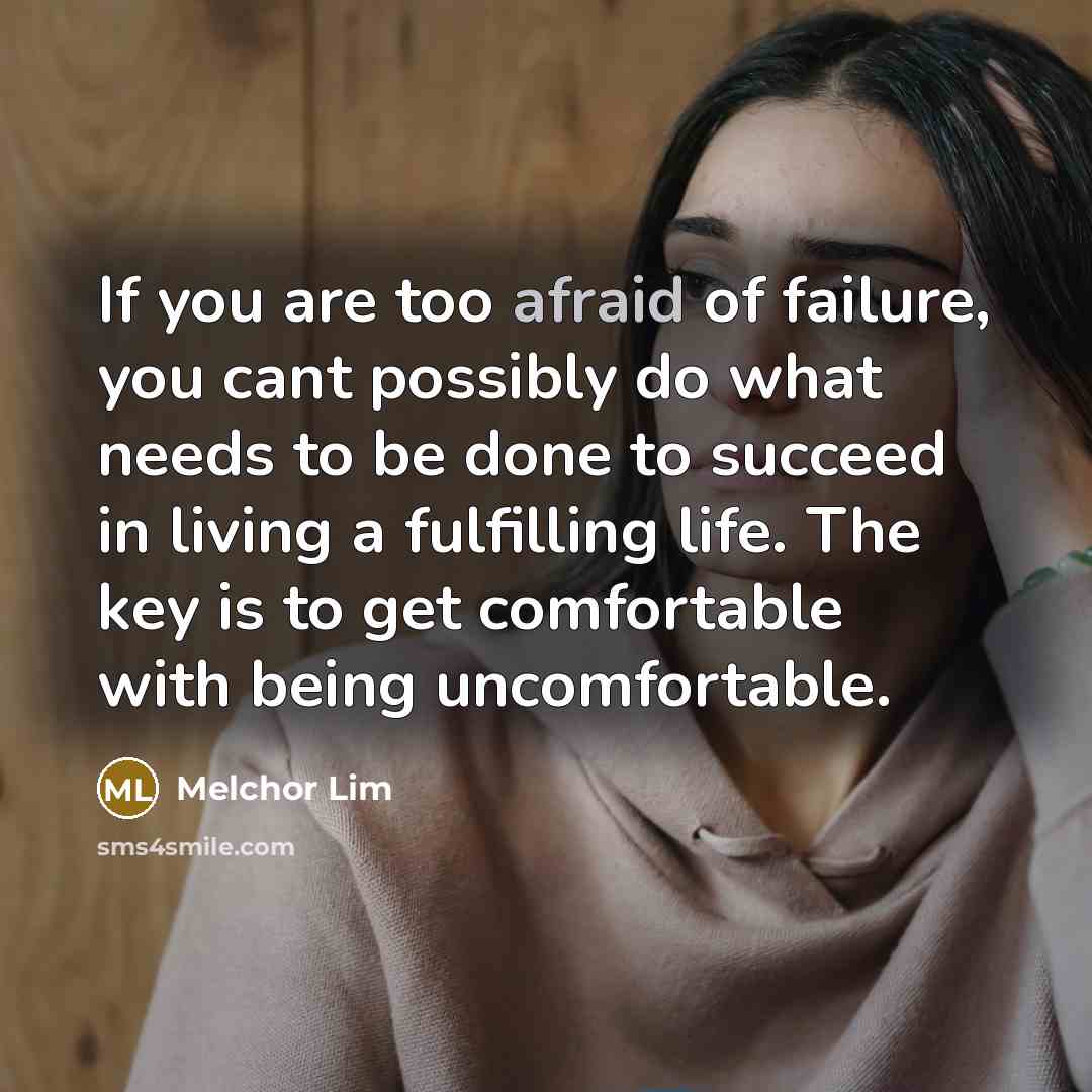 “If you are too afraid of failure, you cant possibly…” quote by Melchor Lim