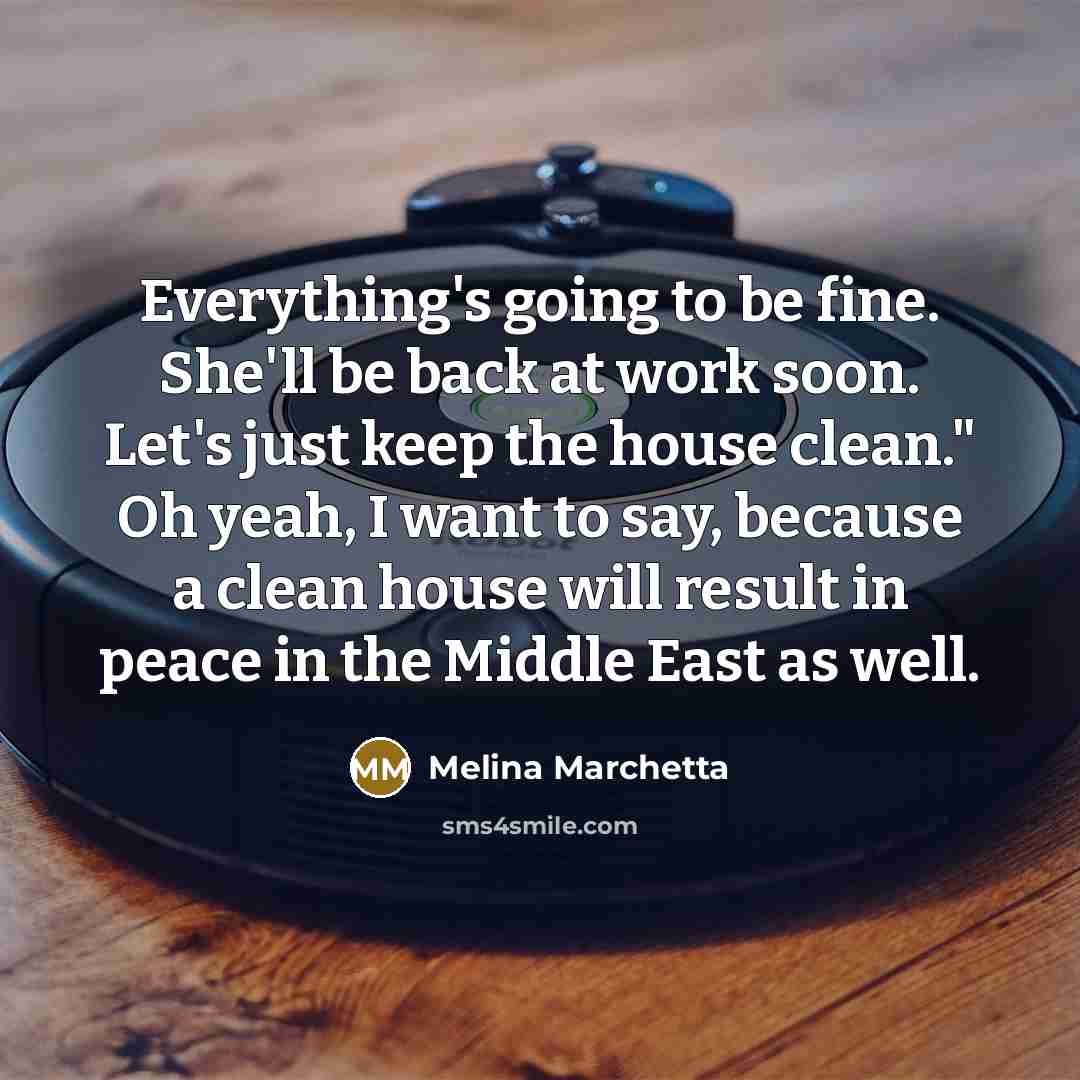 “Everything's going to be fine. She'll be back at work…” quote by Melina Marchetta
